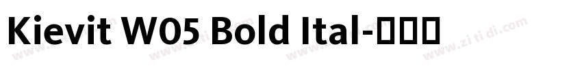 Kievit W05 Bold Ital字体转换 Kievit W05 Bold Ital字体转换